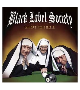 BLACK LABEL SOCIETY - Shot to hell