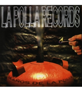 LA POLLA RECORDS - 14 años de La Polla