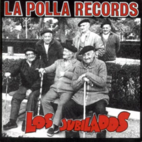 LA POLLA RECORDS - Los jubilados