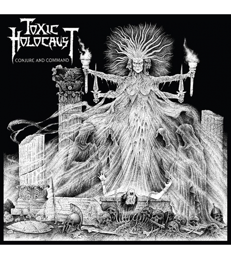 TOXIC HOLOCAUST -  Conjure and command