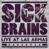 SICK BRAINS - Live at Las Armas
