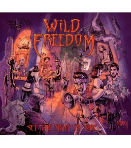 WILD FREEDOM - Set the world on fire