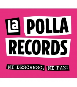 LA POLLA RECORDS - Ni descanso, ni paz!